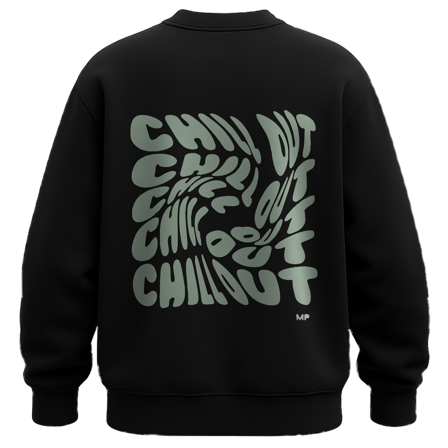 CHILL OUT SWEATSHIRT