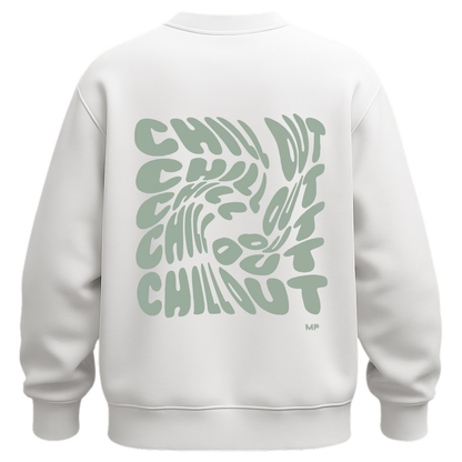 CHILL OUT SWEATSHIRT